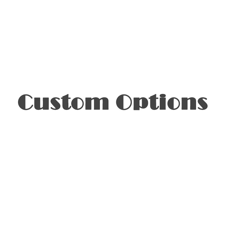 Customize Options/ Extra Fee (Plz don't order separately)