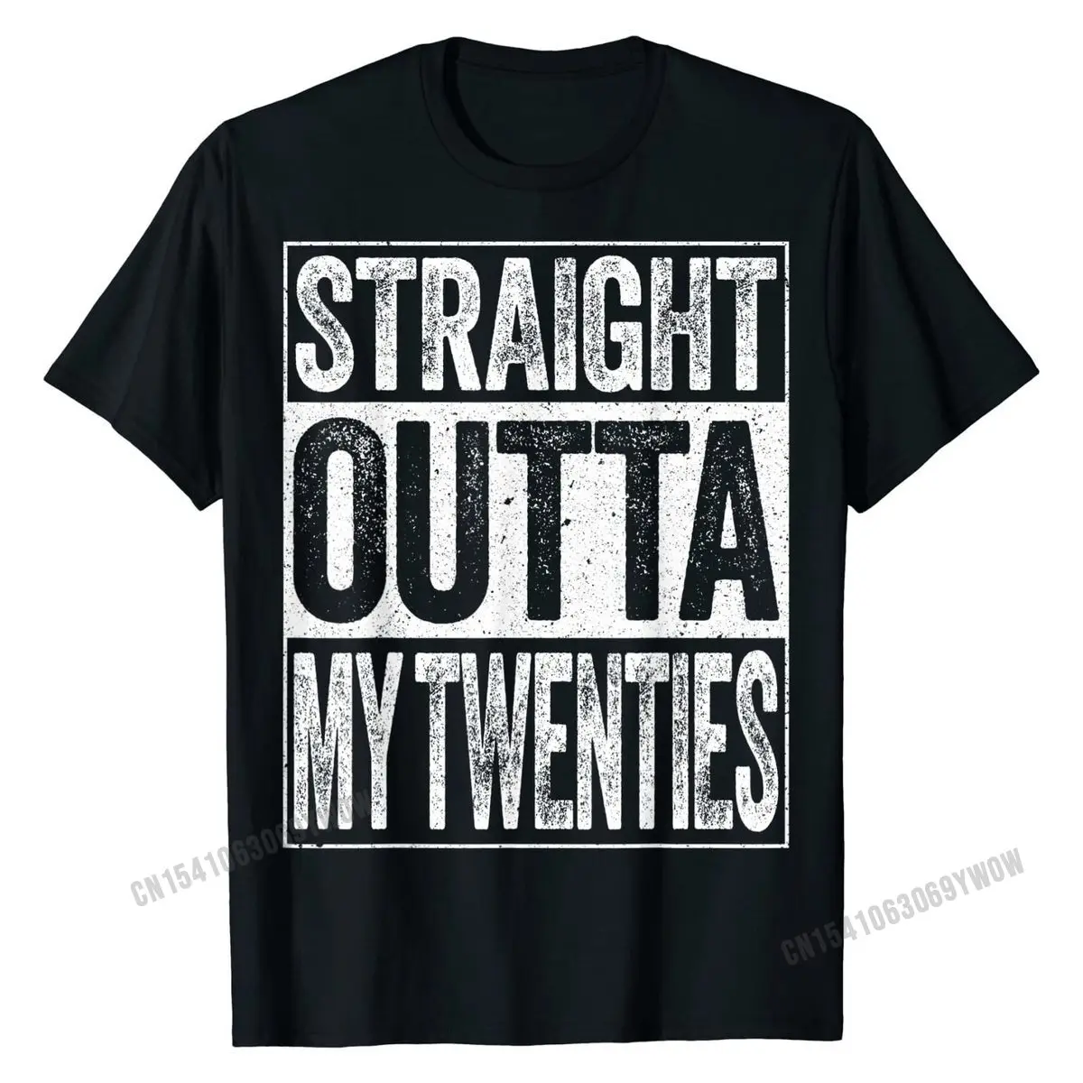 Straight Outta My Twenties T-Shirt Funny 30th Birthday Gift T-Shirt Design Top T-shirts Hot Sale Tops Shirt Cotton Young Custom