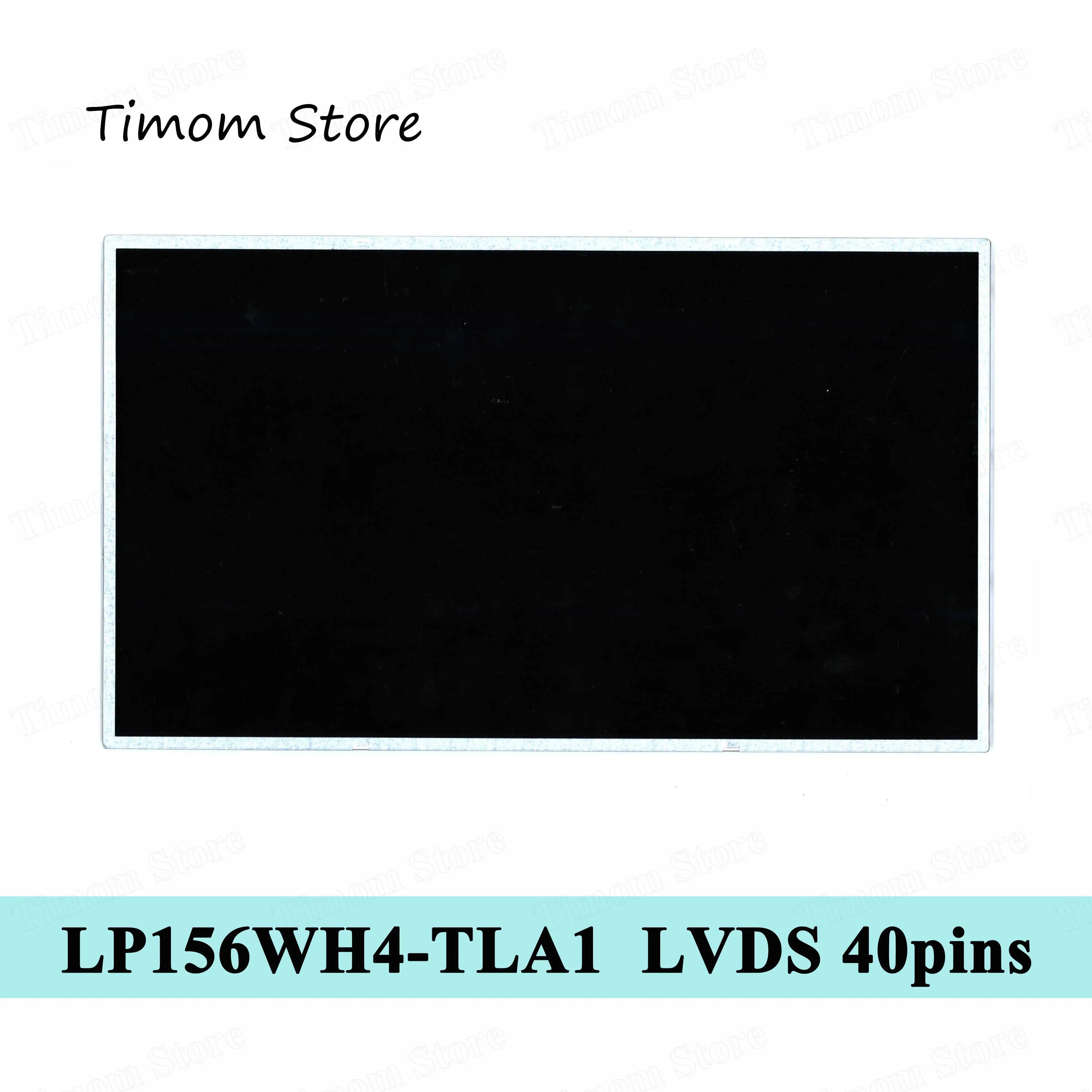 

N156B6-L06 TLEA TLF1 TLG1 TLQ2 TLQB BT156GW01 V.A LP156WH2-TLE1 LTN156AT14-F01 LTN156AT15-C01 L0B L10 40pin 15,6 LCD