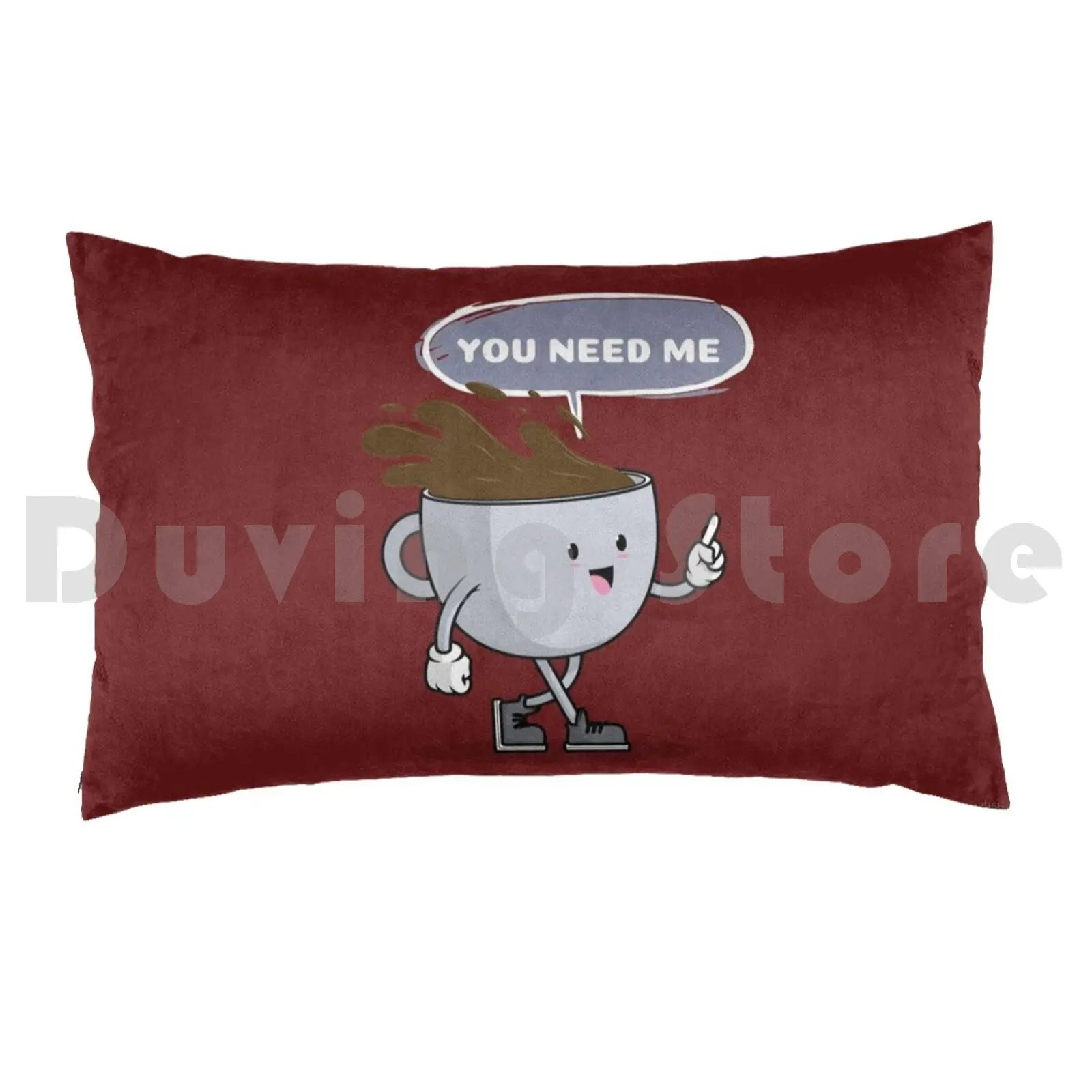 You Need MePillow case Coffee Coffee Humor Coffee Day Dogs Books And Coffee Coffee Lover Latte Koffee