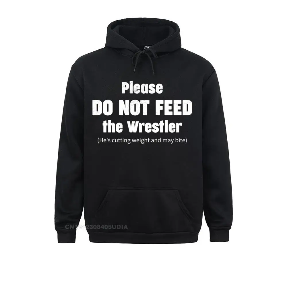 Please Do Not Feed The Wrestler Funny Wrestling Pullover Hoodie Long Sleeve Hoodies New Arrival Clothes Mens Sweatshirts