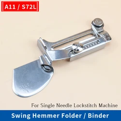 A11(S72L) Overlock Swing zwijacz Folder/segregator do stebnówka jednoigłowa akcesoria do maszyn do szycia