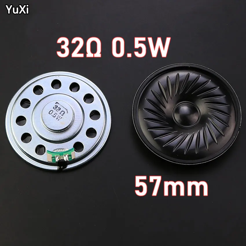 

YUXI 1-10Pcs New Ultra-thin Speaker 32 Ohms 0.5 Watt 57mm 32R 0.5W Speaker Diameter 57mm Loudspeaker