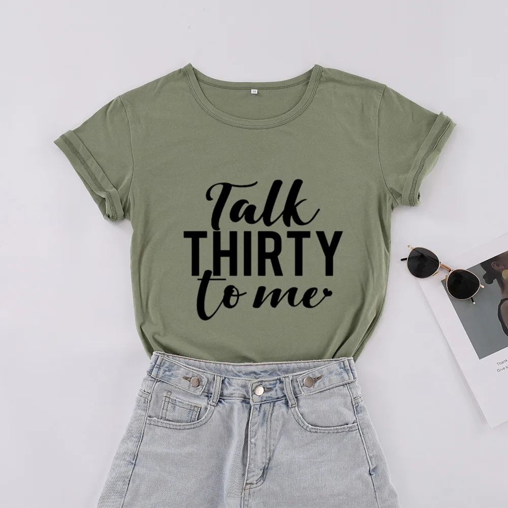 Talk Thirty To Me Born In 1990  Tshirt Funny Cotton Women Shirts O Neck Casual Unisex Clothing Short Sleeve Top Tee 31th Birthda