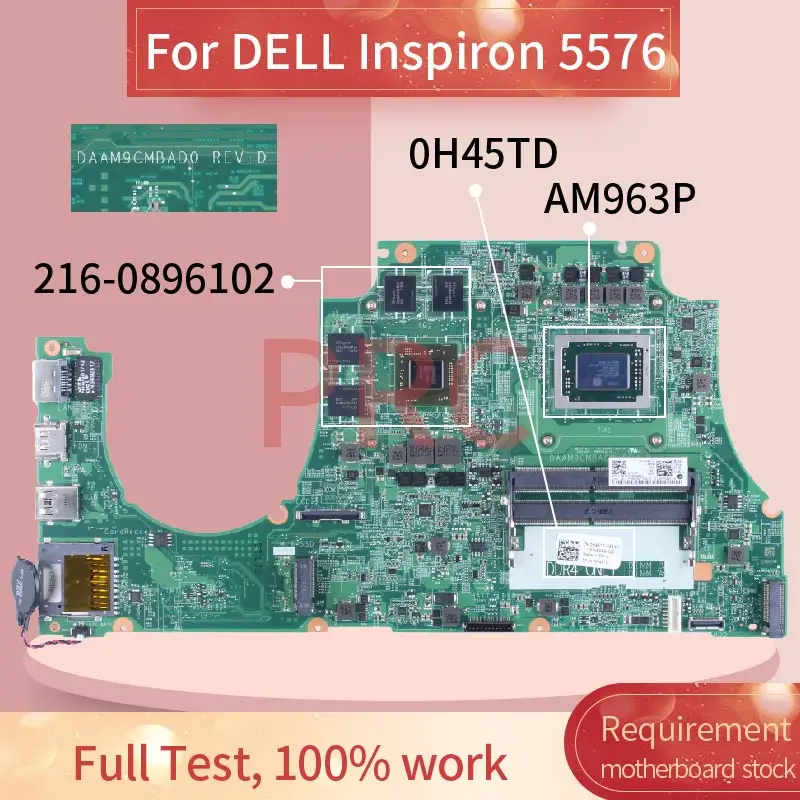 

For DELL Inspiron 5576 AM963P Laptop Motherboard 0H45TD DAAM9CMBAD0 216-0896102 DDR4 Notebook Mainboard