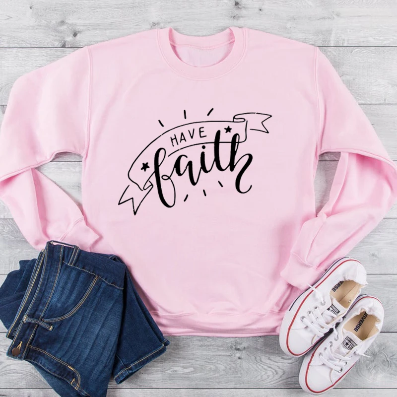 

Have Faith Hoodies Christian Believer Women Clothing Jesus Pullovers Casual Autumn Female Sweatshirt O Neck Long Sleeve Shirts