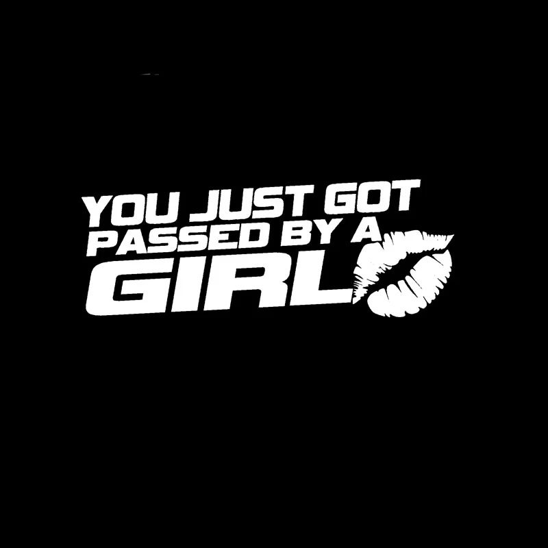 YOU JUST GOT PASSED BY A GIRL Funny Car Sticker Automobiles Motorcycles Exterior Accessories Vinyl Decals for Bmw Audi