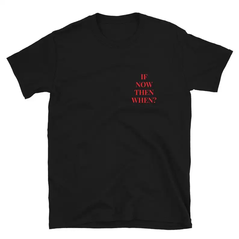 Sugarbaby New Arrival If Now Then When Funny Graphic Unisex T-Shirt Short Sleeve Summer Fashion Cotton t shirt Casual Tops