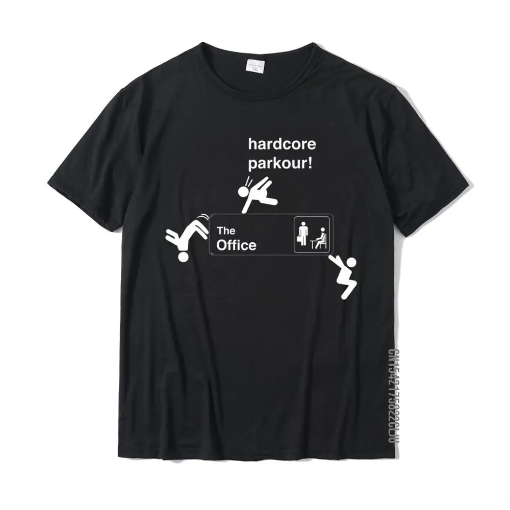 Hardcore Parkour The Office Men Women Funny Tee Shirt T-Shirt Design Cotton Men Tops Tees Birthday T Shirt