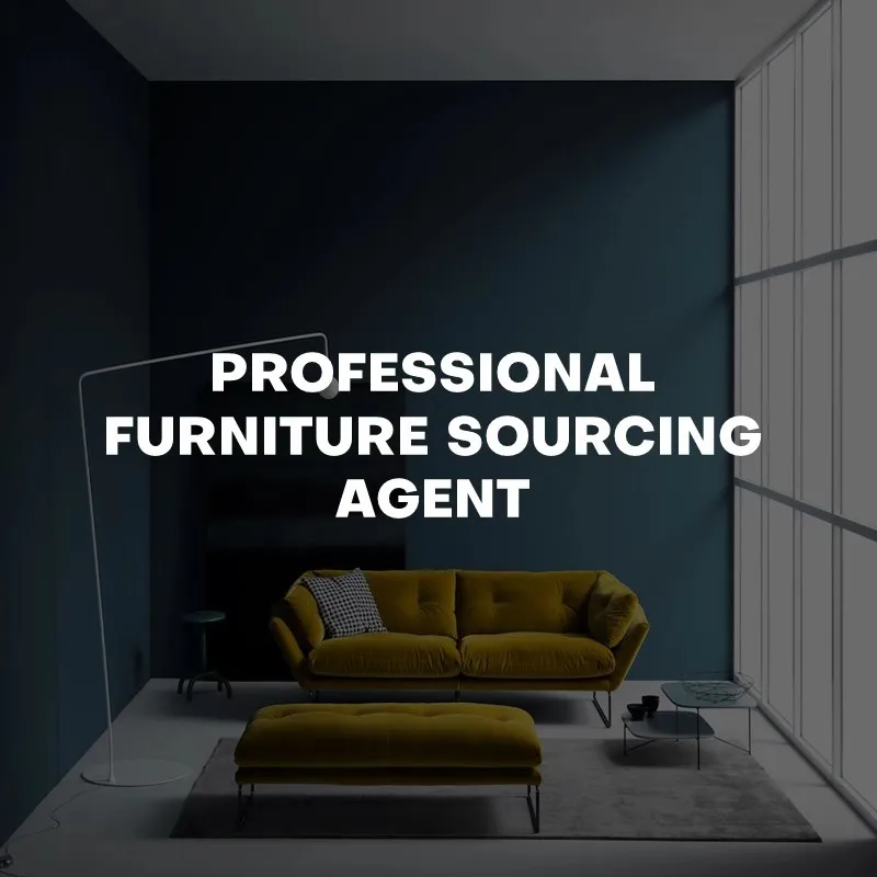 China Sourcing Agent - Furniture & Furnishing Sourcing Agent & Building Material Sourcing in Foshan China Sourcing Company