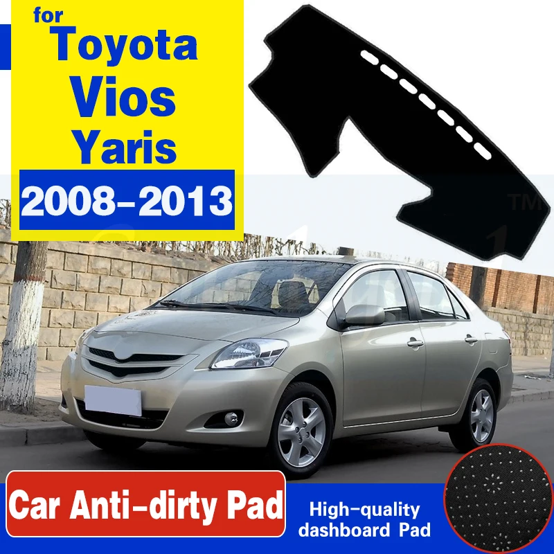 

For Toyota Vios Yaris Belta Soluna XP90 2008~2013 Anti-Slip Mat Dashboard Cover Pad Sunshade Dashmat Carpet Car Accessories 2012