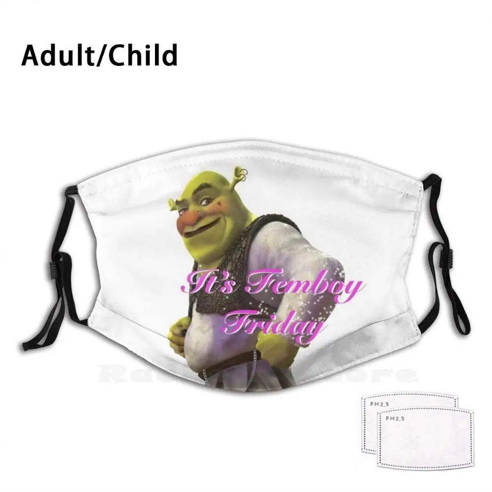 Femboy Shrek Adult Kids Anti Dust Pm2.5 Filter Diy Mask Its Femboy Friday And Shrek Is Here