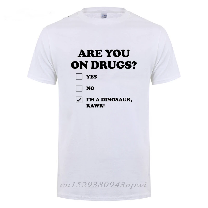 Are You on Drugs Dinosaur Club Rave Edm Tshirts for Male Short Sleeve O Neck Summer Cotton Funny High Quality Weed Gift T Shirt