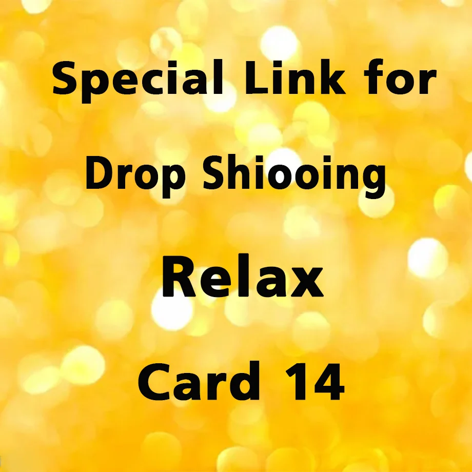 

CSJA Special Link for Drop Shipping / Additional Pay on Your Order / Extra Fee / Price Difference for Order -Relax Pack 14 A023