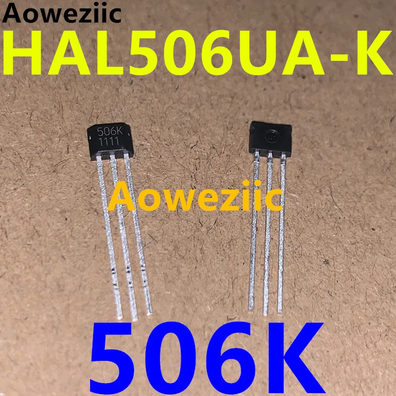 Aoweziic 1Pcs/Lot  HAL506UA-K 506K TO-92UA Hall Effect Sensor Chip 2Mt Min 7.2mt Max 0-20mA New Imported Original