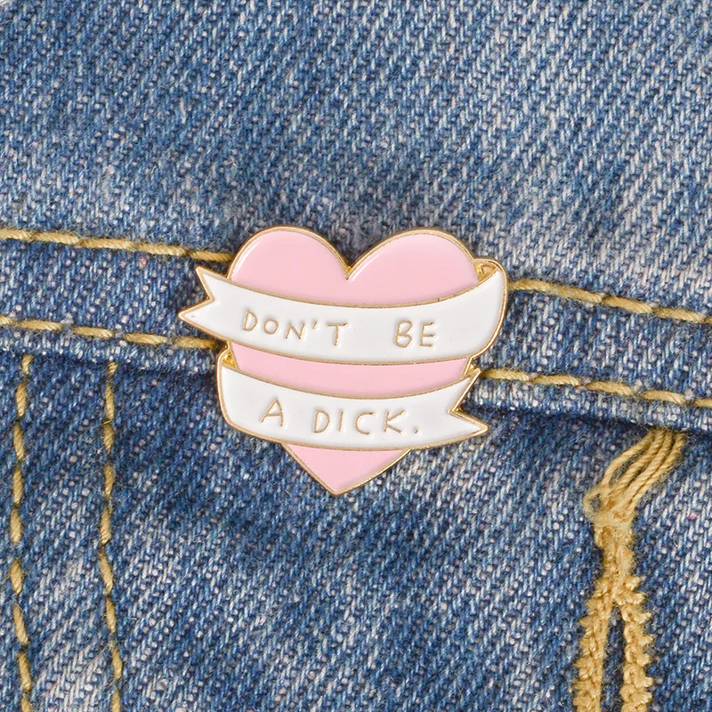 Pink Love Cloth Denim don’t be A Dick Alloy Brooch Enamel Pin Metal Broches for Women Badge Pines Metalicos Brosche Accessories