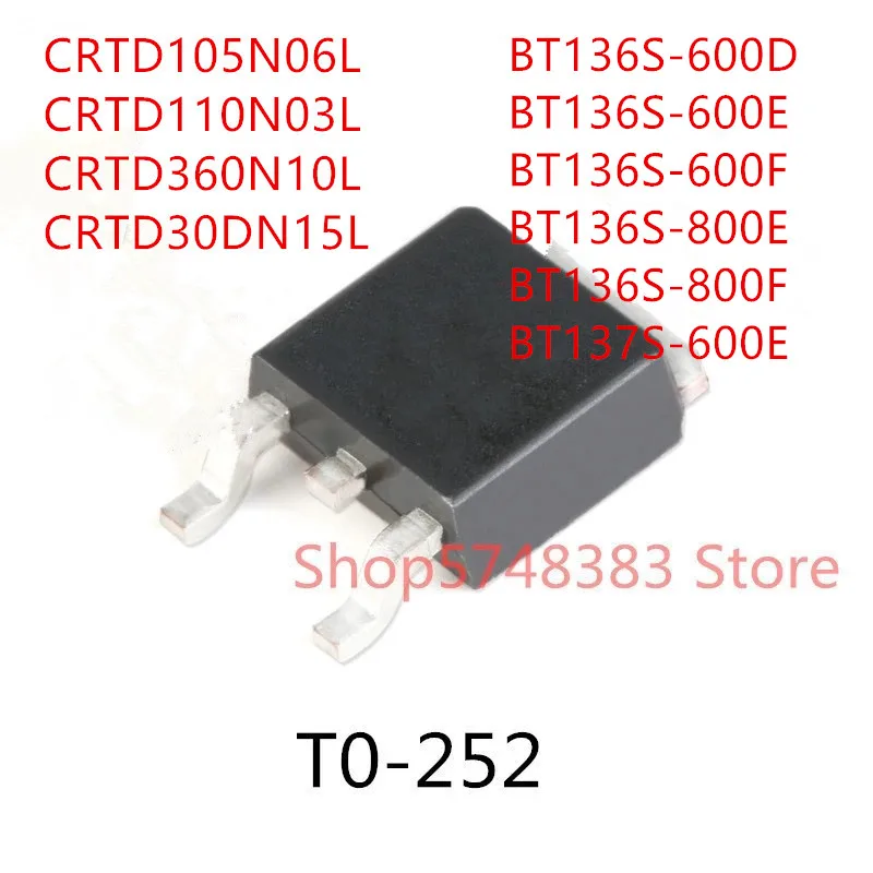 10PCS CRTD105N06L CRTD110N03L CRTD360N10L CRTD30DN15L BT136S-600D BT136S-600E BT136S-600F BT136S-800E BT136S-800F BT137S-600E