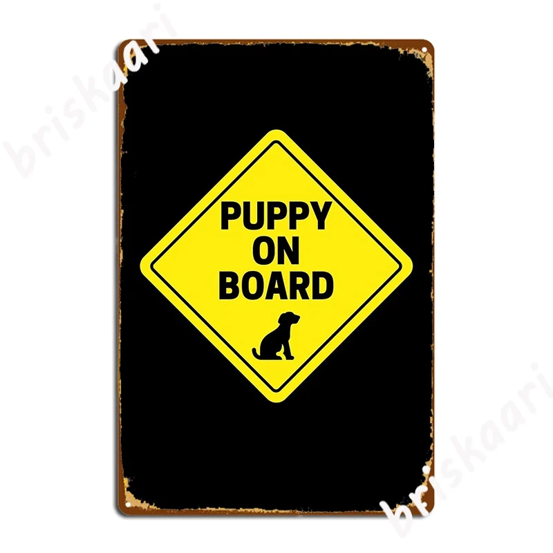 Puppy On Board Warning Sign Metal Sign Plates Home Retro Club Party Tin sign Poster