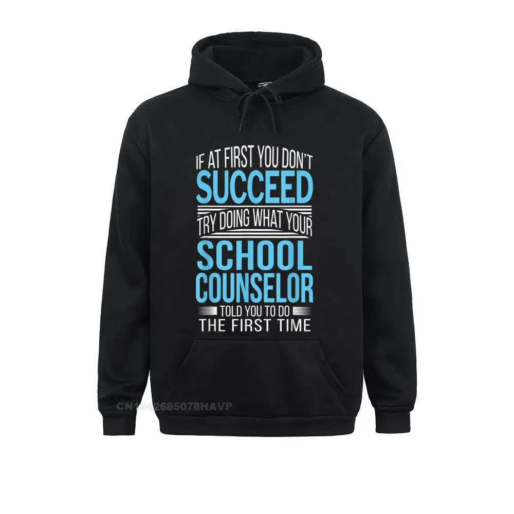 

School Counselor If At First You Don't Succeed Funny Sweatshirts Crazy Long Sleeve Faddish Hoodies Sportswears For Women Autumn