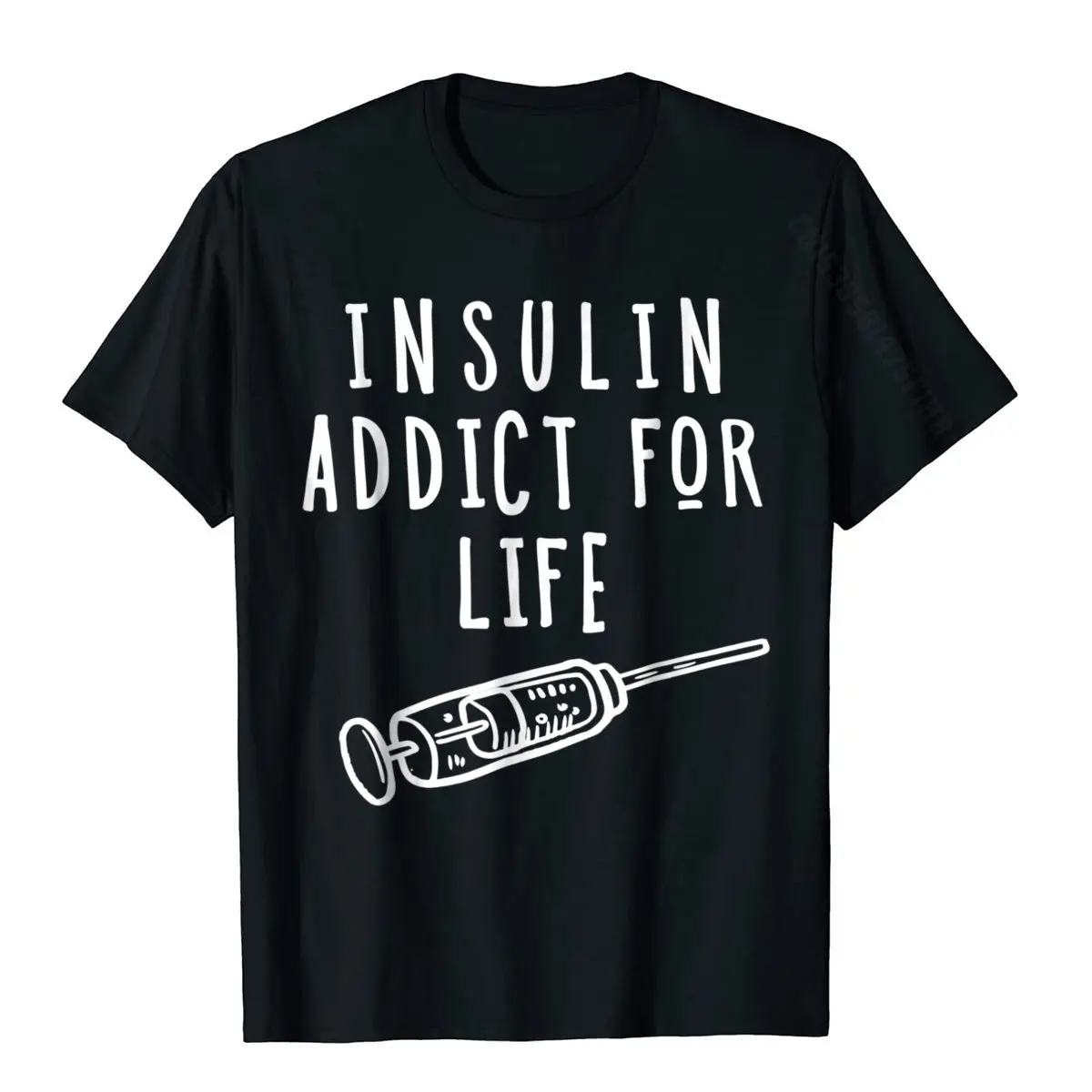 Funny Type 1 Diabetes Shirt Insulin Addict For Life Cotton Men's T Shirt Normal Tops Tees Graphic Comfortable