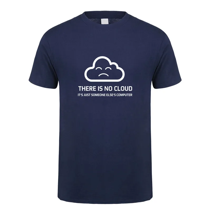 Fashion New There is No Cloud It is just someone else\'s Computer T Shirt Short Sleeve Cotton T-shirt Boy Tops Tee OT-848