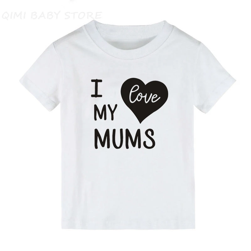 2024 I Love My Mums T-shirt Kids Baby Boys Girls Clothes Tee Two Mums LGBT Same Sex Parents Unisex Tops Tee Perfect for Pride