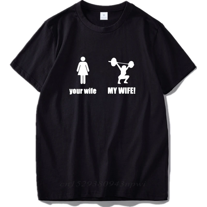 Your Wife And My Wife Tshirt Weightlifting Shooting Humor T-shirt High Qualirt Hot Design Tee Tops Cotton EU Size