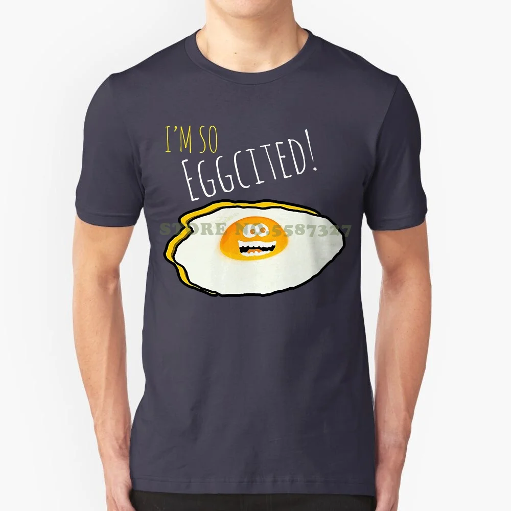 100% Cotton Short Sleeve O-Neck Tops Tee I Am So Eggcited , Broken Happy And Excited Egg Gift T Shirt