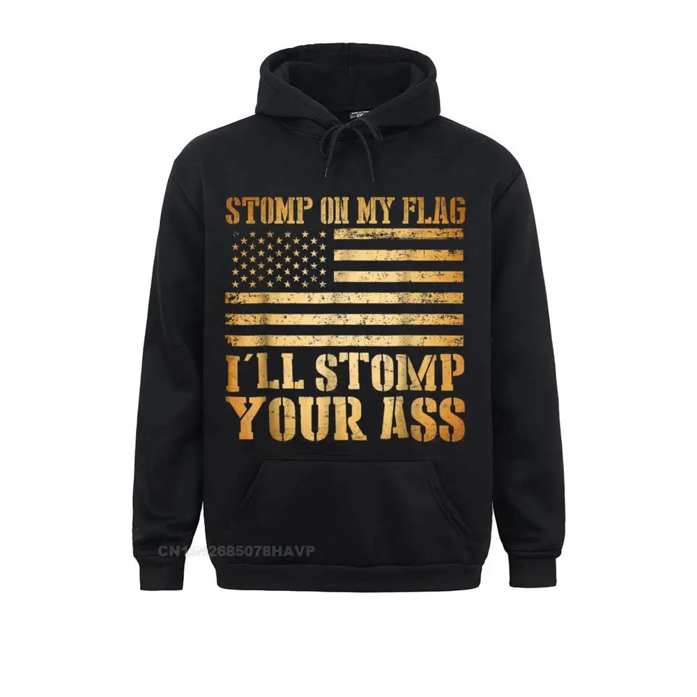 Stomp My Flag I'll Stomp Your Ass Patriotic Hoodie Long Sleeve Hoodies Men Sweatshirts Funny Clothes Cheap