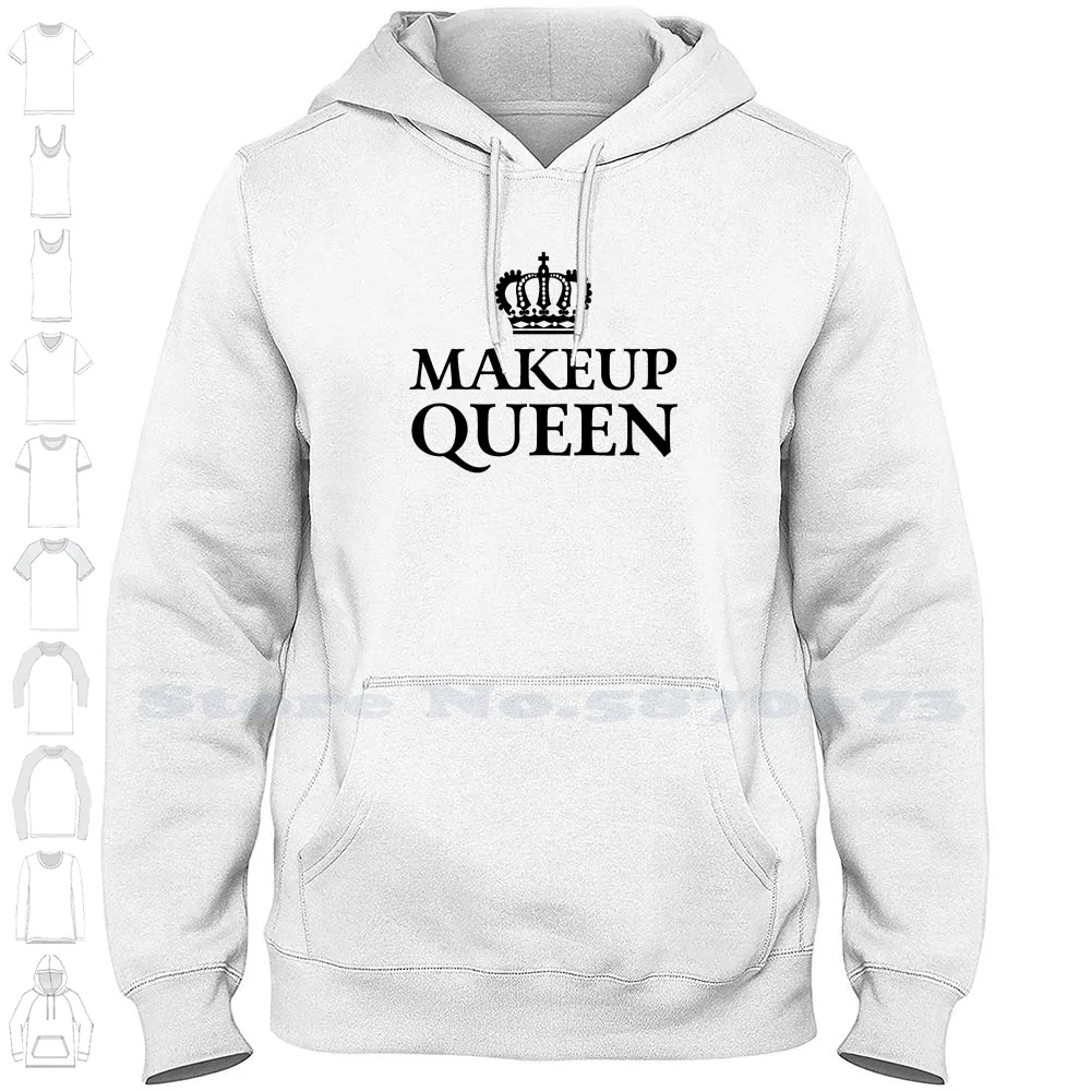 Makeup Queen Streetwear Sport Hoodie Sweatshirt Makeup Artist Beauty Gorgeous Cosmetic Mascara Makeup Artists