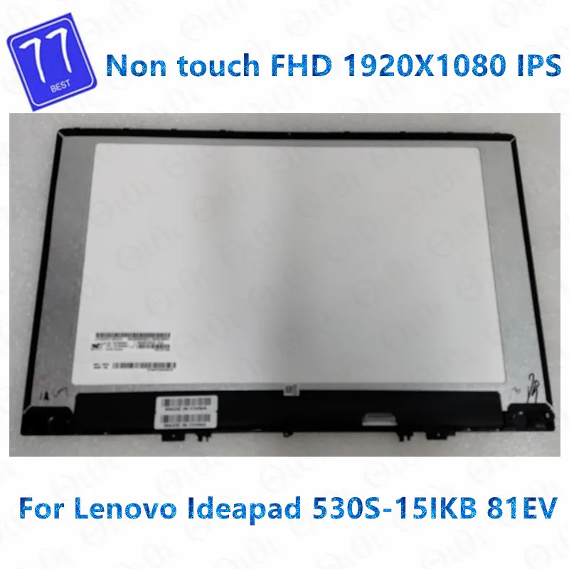 

Оригинальный ЖК-экран 15,6 дюйма для Lenovo Ideapad 530S-15IKB 530s-15 81EV, без сенсорного экрана FHD 1920X1080 IPS, панель дисплея, стекло в сборе