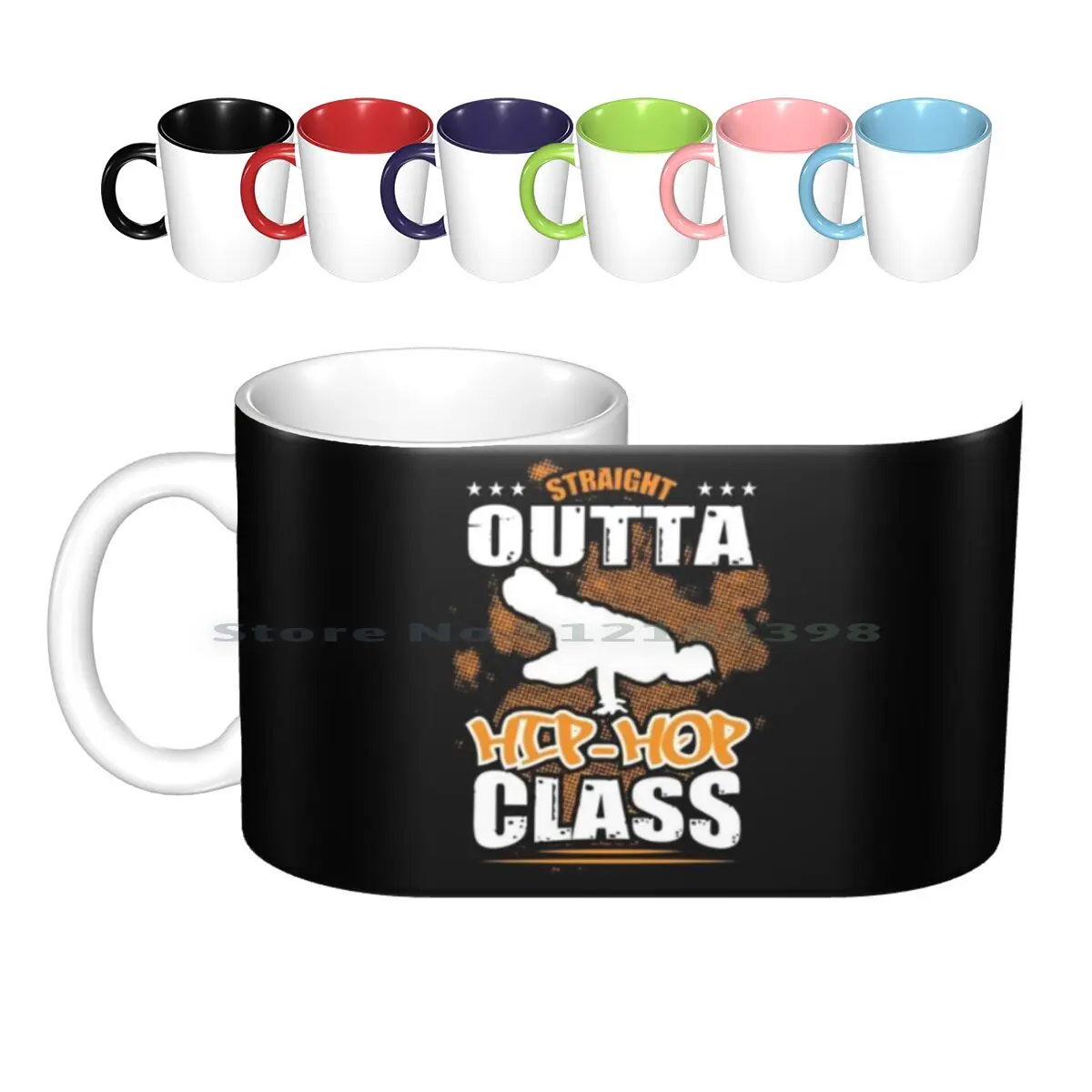 Straight Outta Hip Hop Class Ceramic Mugs Coffee Cups Milk Tea Mug Straight Outta Hip Hop Class Hip Hop Dance Hip Hop Vinyl Hip