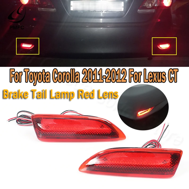 

1 светодиодный светодиодных фонарей заднего бампера PMFC для Toyota Corolla 2011-2012, для Lexus CT Предупреждение о парковке, стоп-сигнал, задний фонарь, красные линзы