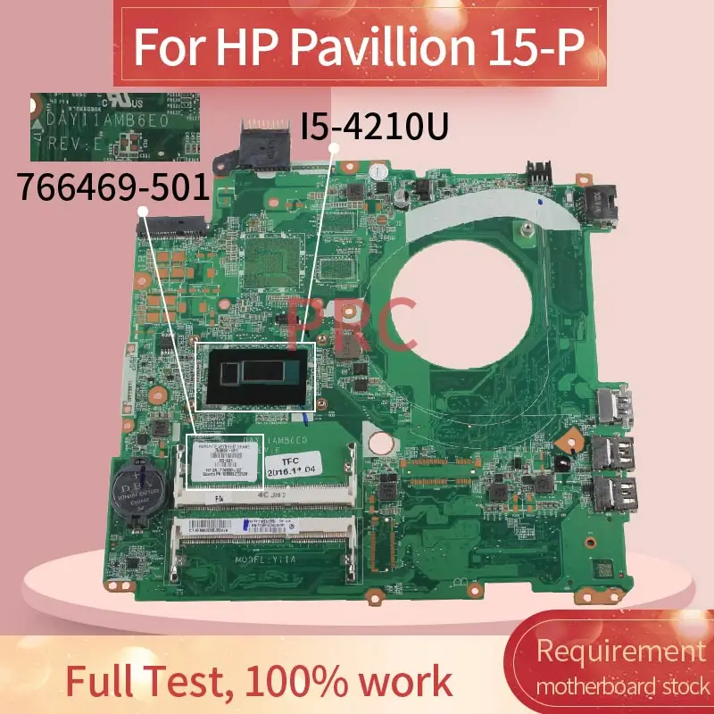 

DAY11AMB6E0 For HP Pavillion 15-P I5-4210U Notebook Mainboard 766469-501 766469-601 SR1EF DDR3 Laptop Motherboard