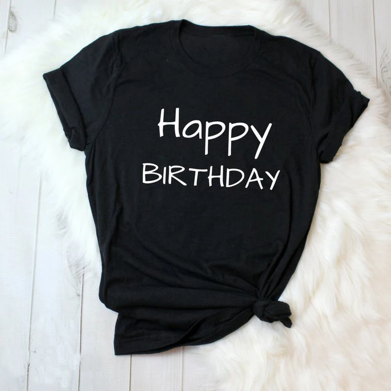 

Happy Birthday Party Shirts Fashion Cotton Aesthetic Women Girl T-shirt Funny letter print Casual O Neck Short Sleeve Top Tees