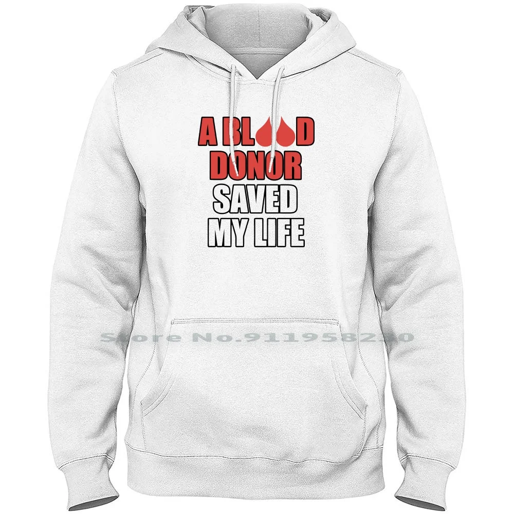 A Blood Donor Saved My Life Hoodie Sweater Cotton Slogan Saying Parody Saved Blood Donor Logan Humor Ying Tage Save Joke