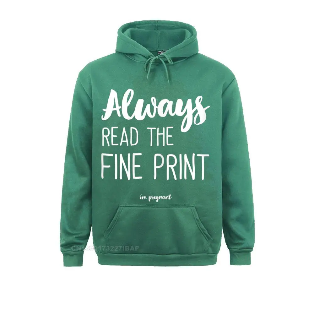 Womens Always Read The Fine Print I'm Pregnant Hoodie Design Sweatshirts Retro Men's Hoodies Normcore Long Sleeve Sportswears