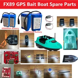 RC Fishing Bait Boat FX89 Spare Parts 7.4V 12000mah battery/Cover/Charger/Receiver/Remote Control/Motor FX89 GPS Boat Mainboar
