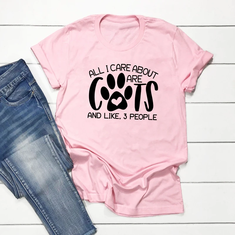 

All I Care About Are Cats And Like 3 People T-shirt Funny Women Crewneck Paw Print Tees Tops Summer Graphic Fur Mama Gift Tshirt