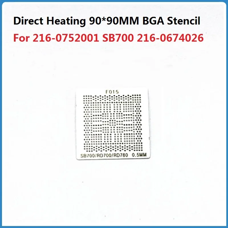 BGA Stencil For 216-0752001 SB700 216-0674026 216-0674022 215-0674058 0674024 0674034 0752001 0752007 Chip Direct Heating Stenci