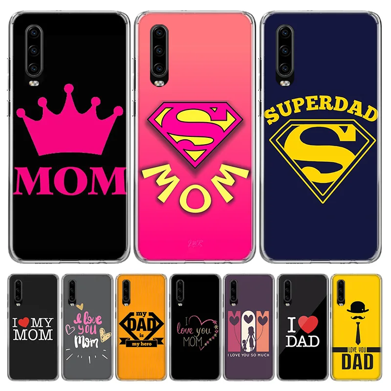 Love Super MOM DAD Silicon Call Phone Case For Huawei P30 P20 P40 P50 P10 Mate 20 30 40 10 Lite Pro Casing Customized Cover