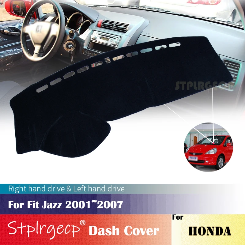 for Honda Fit Jazz 2001~2007 Anti-Slip Dashboard Cover Protective Pad Car Accessories Sunshade Carpet 2006 2005 2004 2003 2002