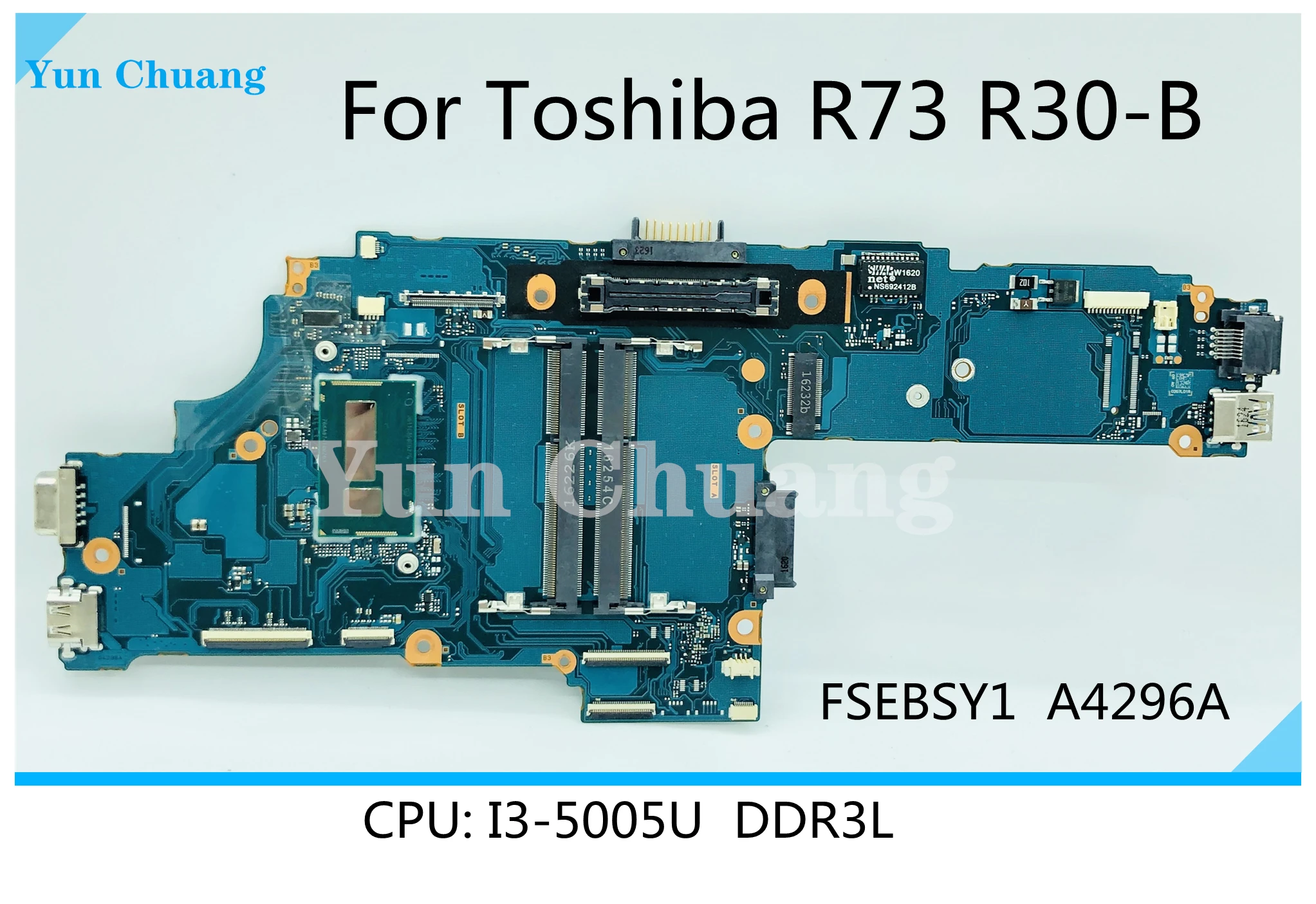 FSEBSY1 A4296A For Toshiba R73 R30-B Laptop motherboard I3-5005U CPU DDR3L FSEBSY1 A4296A fully tested