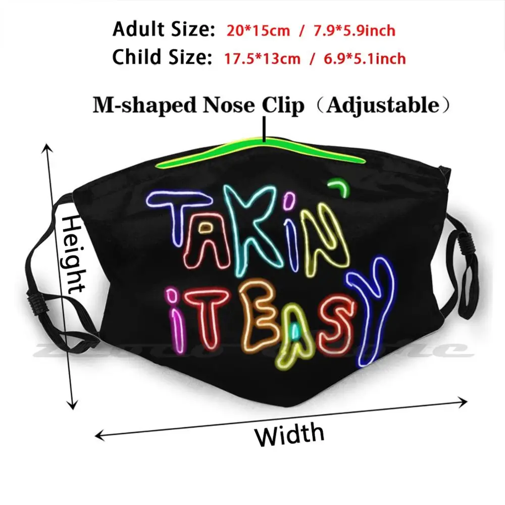 Takin' It Easy! Custom Pattern Washable Filter Pm2.5 Adult Kids Mask Taking It Easy Neon Lights Hand Written Words Text