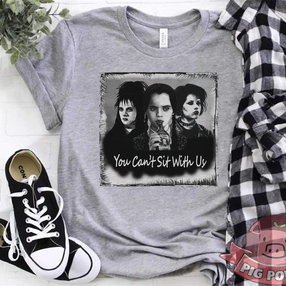 You Can't Sit with Us T-shirt Lydia Deetz Wednesday Addams and Nancy T-shirt Halloween Mean Girls Tee Cool Hipster Tops