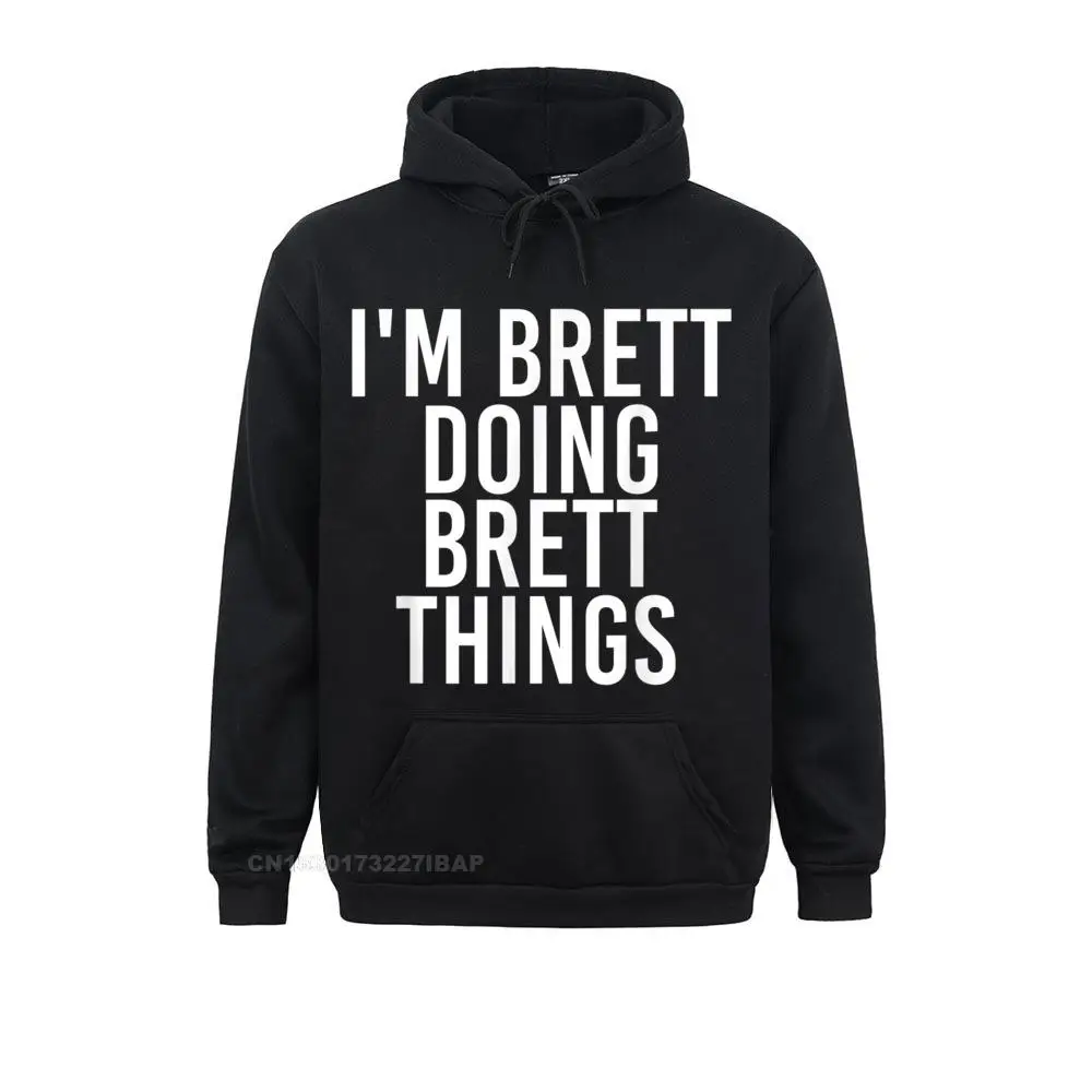 I'm BRETT DOING BRETT THINGS Funny Christmas Idea Hooded Pullover Japan Style Hoodies For Women Outdoor Clothes Designer