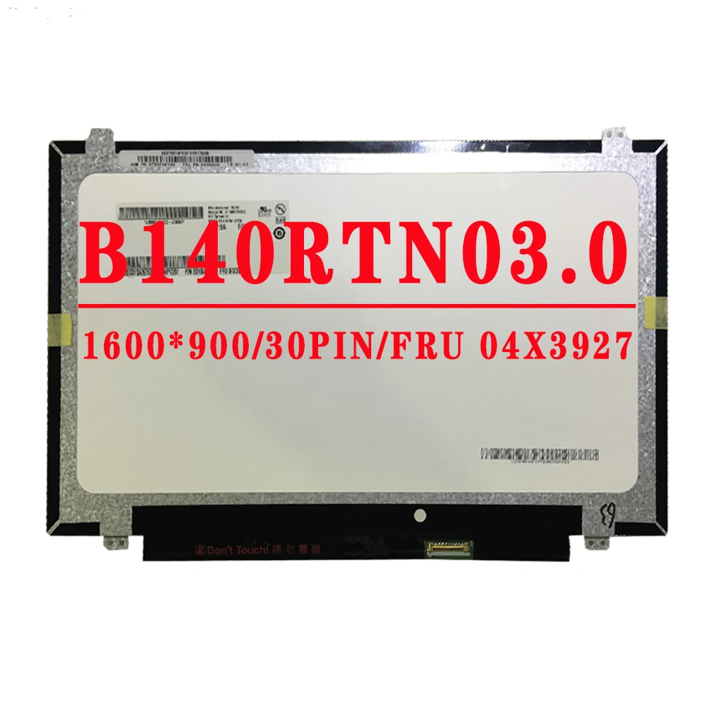 

B140RTN03 0 B140RTN03.0 PN SD10A09762 FRU 04X3927 For thinkpad T440 T450S S3-S431 S440 1600*900 EDP 30pin screen Without Touch