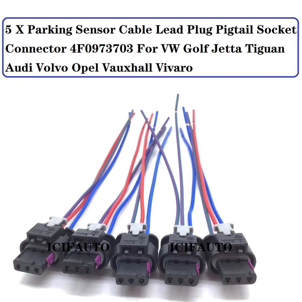 5xConnector of Parking Sensor Cable Lead Plug Pigtail Socket 4F0973703 for VW Golf Jetta Tiguan Audi Volvo Opel Vauxhall Vivaro