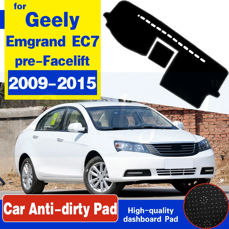 For Geely Emgrand EC7 EC715 EC718 2009~2015 Anti-Slip Mat Dashboard Cover Pad Sunshade Dashmat Accessories 2011 2012 2013 2014