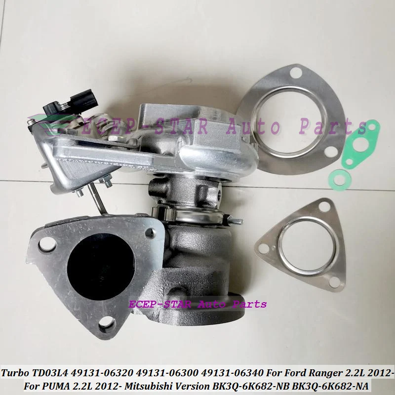 TD03L4 49131-06320 49131-06300 Turbo 49131-06340 BK3Q-6K682-NB BK3Q-6K682-NA For Ford Ranger For PUMA 2.2L Mitsu-bish Vers 2012-